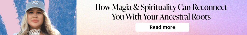 Read more from Estoric Esa. Click to read How Magia and spirituality can reconnect you with your ancestral roots.